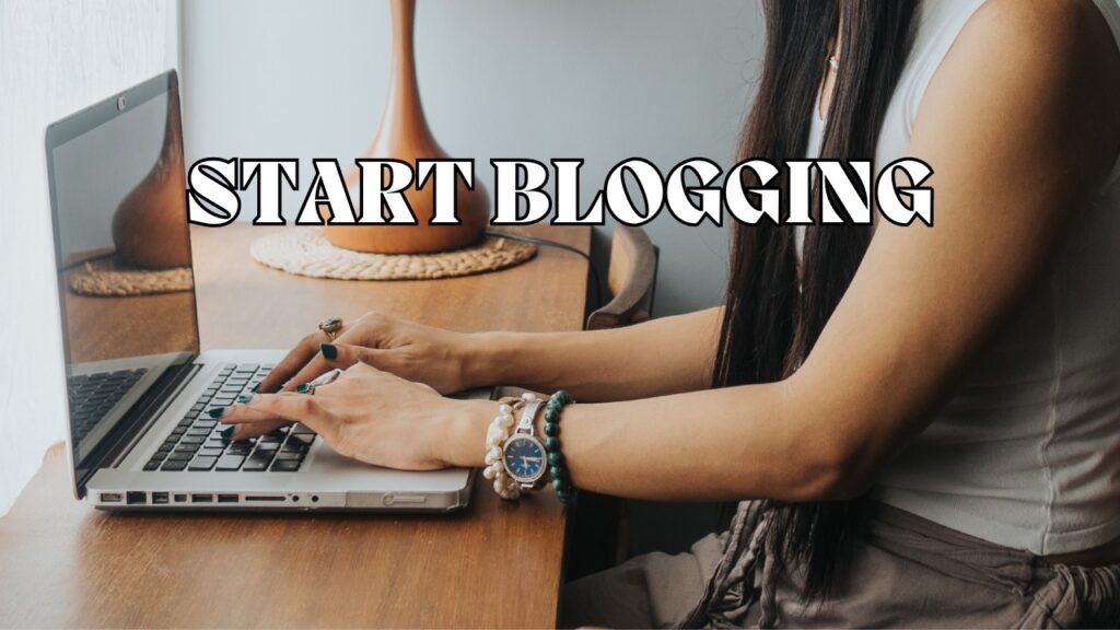 How to Start Blogging In 2024: Step-by-Step Guide